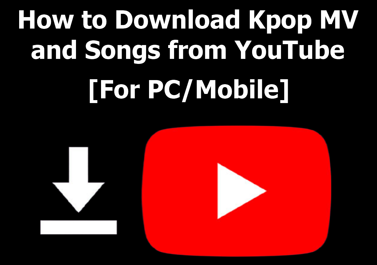 how to download kpop mv and songs from youtube