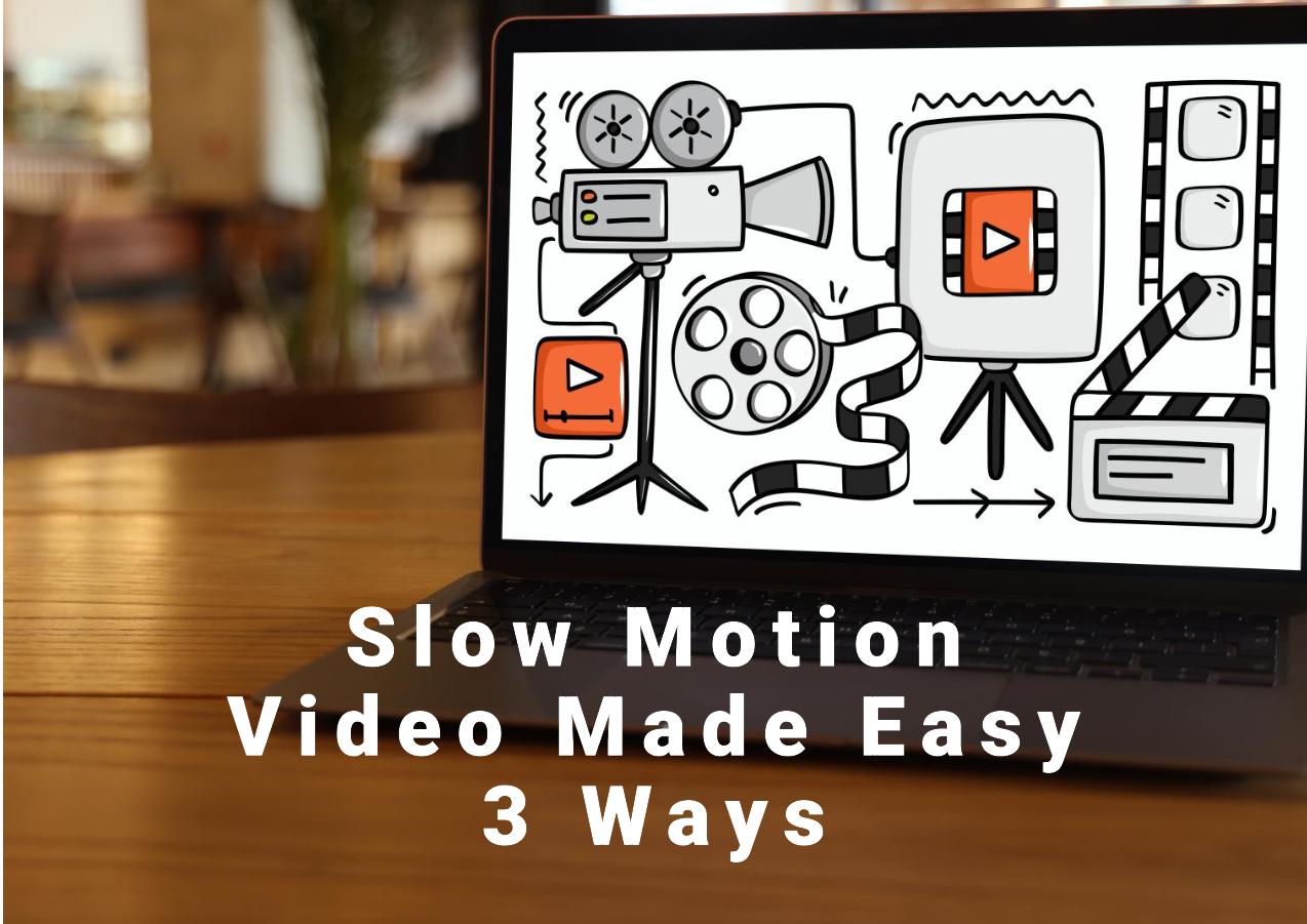 make a video slow motion