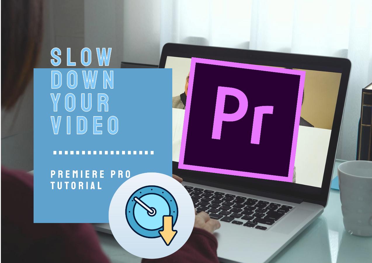 how-to-slow-down-a-video-in-premiere-pro.jpeg